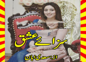 Read more about the article Saza E Ishq Urdu Novel Complete By Sadi Abbaan