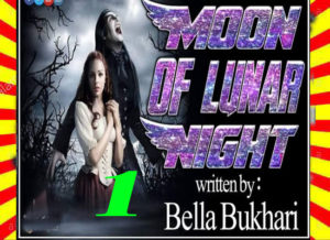 Read more about the article The Moon Of Lunar Night Urdu Novel by Bella Bukhari Epi 1