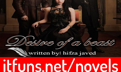 Desire of A Beast by Hifza Javed Complete Novel
