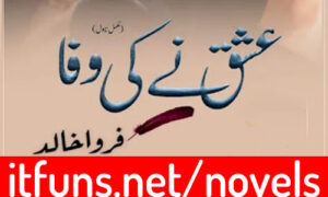 Read more about the article Ishq Ne Ki Wafa by Farwa Khalid Complete Novel