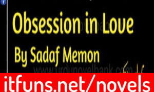 Read more about the article Obsession in Love by Sadaf Memon Complete Novel